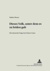 "Dieses Volk, unter dem es zu leiden galt" : Die deutsche Frage bei Günter Grass. Dissertationsschrift (Kölner Studien zur Literaturwissenschaft .13) （2002. 306 S. 210 mm）