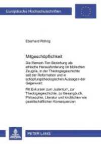 Mitgeschöpflichkeit (Europäische Hochschulschriften / European University Studies/Publications Universitaires Européenne .70) （Neuausg. 2000. 500 S. 210 mm）