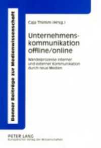 Unternehmenskommunikation offline/online : Wandelprozesse interner und externer Kommunikation durch neue Medien (Bonner Beiträge zur Medienwissenschaft .1) （2002. IV, 316 S. 210 mm）