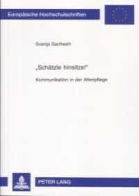 "Schätzle hinsitze!" : Kommunikation in der Altenpflege. Dissertationsschrift (Europäische Hochschulschriften / European University Studies/Publications Universitaires Européenne .21) （2., überarb. Aufl. 2000. 358 S. 210 mm）