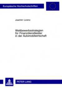 Wettbewerbsstrategien für Finanzdienstleister in der Automobilwirtschaft : Dissertationsschrift (Europäische Hochschulschriften / European University Studies/Publications Universitaires Européenne .27) （2001. 228 S. 210 mm）