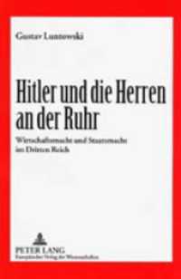 Hitler und die Herren an der Ruhr : Wirtschaftsmacht und Staatsmacht im Dritten Reich （2001. 320 S. 210 mm）