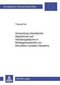 Anwendung Genetischer Algorithmen auf Handlungsbäume in Multiagentensystemen zur Simulation sozialen Handelns (Europäische Hochschulschriften / European University Studies/Publications Universitaires Européenne .34) （Neuausg. 2000. 232 S. 210 mm）
