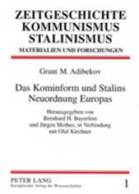 Das Kominform und Stalins Neuordnung Europas (Zeitgeschichte - Kommunismus - Stalinismus .1) （2002. IV, 346 S. 210 mm）