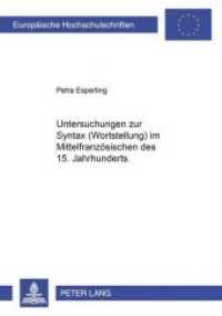 Untersuchungen zur Syntax (Wortstellung) im Mittelfranzösischen des 15. Jahrhunderts : Dissertationsschrift (Europäische Hochschulschriften / European University Studies/Publications Universitaires Européenne .25) （2001. 216 S. 210 mm）