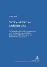 GATT und WTO im Recht der USA (Studien zum Öffentlichen Recht, Völker- und Europarecht .5) （2001. 208 S. 210 mm）