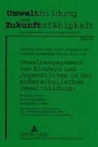 Umweltengagement von Kindern und Jugendlichen in der außerschulischen Umweltbildung: Ergebnisse - Bedingungen - Perspekt (Umweltbildung und Zukunftsfähigkeit .3) （Neuausg. 2001. 208 S. 210 mm）