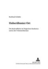 Unberuehmter Ort : Die Ruderalflaeche Im Magischen Realismus Und in Der Truemmerliteratur (Tubinger Studien Zur Deutschen Literatur,) -- Paperback / s