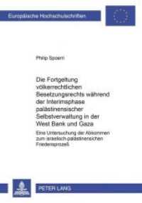 Die Fortgeltung völkerrechtlichen Besetzungsrechts während der Interimsphase palästinensischer Selbstverwaltung in der W (Europäische Hochschulschriften Recht .3114) （Neuausg. 2001. 324 S. 210 mm）