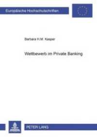 Wettbewerb im Private Banking : Dissertationsschrift (Europ&auml;ische Hochschulschriften / European University Studies/Publications Universitaires Europ&eacute;enne .27) （Neuausg. 2001. 212 S. 210 mm）