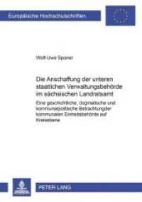 Die Abschaffung der unteren staatlichen Verwaltungsbehörde im sächsischen Landratsamt (Europäische Hochschulschriften Recht .3153) （2001. 288 S. 210 mm）