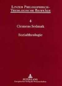 Sozialtheologie : Theologie, Sozialwissenschaft und der "Cultural Turn". Habilitationsschrift (Linzer Philosophisch-Theologische Beiträge .4) （Neuausg. 2001. 508 S. 210 mm）