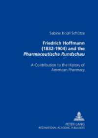 Friedrich Hoffmann (1832-1904) and the "Pharmaceutische Rundschau" : A Contribution to the History of American Pharmacy （2003. 224 S. 21 cm）