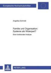 Familie und Organisation: Systeme als Widerpart? : Eine funktionale Analyse. Dissertationsschrift (Europäische Hochschulschriften / European University Studies/Publications Universitaires Européenne .28) （Neuausg. 2001. 270 S. 210 mm）