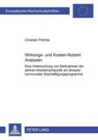 Wirkungs- und Kosten-Nutzen Analysen (Europäische Hochschulschriften / European University Studies/Publications Universitaires Européenne .27) （2001. XVIII, 234 S. 210 mm）
