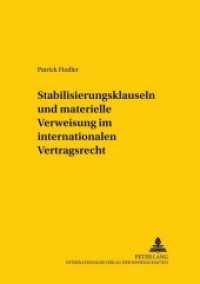 Stabilisierungsklauseln und materielle Verweisung im internationalen Vertragsrecht : Dissertationsschrift (Studien zum vergleichenden und internationalen Recht / Comparative and International Law Studies .61) （2001. 228 S. 210 mm）