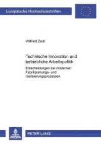 Technische Innovation und betriebliche Arbeitspolitik (Europäische Hochschulschriften / European University Studies/Publications Universitaires Européenne .28) （Neuausg. 2002. 252 S. 210 mm）
