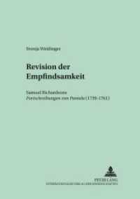 Revision der Empfindsamkeit : Samuel Richardsons Fortschreibungen von "Pamela (1739-1761). Dissertationsschrift (M&uuml;nchener Universit&auml;tsschriften .24) （Neuausg. 2002. 236 S. 210 mm）