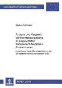 Analyse und Vergleich der Normendarstellung in ausgewählten frühneuhochdeutschen Prosaromanen (Europäische Hochschulschriften / European University Studies/Publications Universitaires Européenne .18) （2001. 258 S. 210 mm）