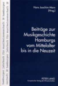 Beiträge zur Musikgeschichte Hamburgs vom Mittelalter bis in die Neuzeit (Hamburger Jahrbuch für Musikwissenschaft .18) （2002. 484 S. 230 mm）