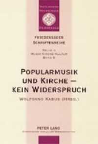 Popularmusik und Kirche - kein Widerspruch : Dokumentation des Ersten interdisziplinären Forums "Popularmusik und Kirche" in Bad Herrenalb vom 28. Februar bis 1. März 2000 (Friedensauer Schriftenreihe .5) （Neuausg. 2001. 234 S. 210 mm）