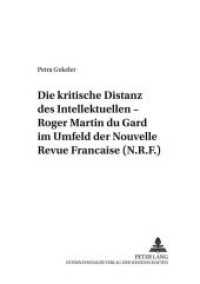 Die kritische Distanz des Intellektuellen - Roger Martin du Gard im Umfeld der "Nouvelle Revue Française (N.R.F.)" : Dissertationsschrift (Saarbrücker Arbeiten zur Romanistik .11) （Neuausg. 2001. 396 S. 210 mm）