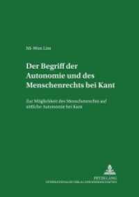 Der Begriff der Autonomie und des Menschenrechts bei Kant (Rechtsphilosophische Schriften - Untersuchungen zur Rechtswissenschaft, Philosophie und Politik .9) （2002. 180 S. 210 mm）
