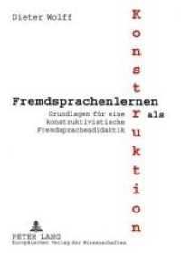 Fremdsprachenlernen als Konstruktion : Grundlagen für eine konstruktivistische Fremdsprachendidaktik （2001. XII, 421 S. 210 mm）