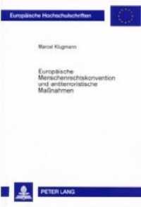 Europäische Menschenrechtskonvention und antiterroristische Maßnahmen (Europäische Hochschulschriften Recht .3315) （Neuausg. 2002. 178 S. 210 mm）