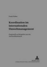 Koordination im internationalen Umweltmanagement : Dargestellt an Beispielen aus der Automobilindustrie. Dissertationsschrift (Schriften zu Marketing und Management .40) （Neuausg. 2002. XXV, 282 S. 210 mm）