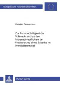 Zur Formbedürftigkeit der Vollmacht und zu den Informationspflichten bei Finanzierung eines Erwerbs im Immobilienmodell : Dissertationsschrift (Europäische Hochschulschriften Recht .3361) （2002. XVIII, 234 S. 210 mm）