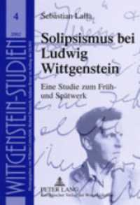 Solipsismus bei Ludwig Wittgenstein : Eine Studie zum Früh- und Spätwerk. Masterarbeit. (Wittgenstein Studien .4) （2002. 178 S. 21 cm）