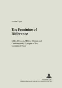The Feminine of Difference : Gilles Deleuze, Hélène Cixous and Contemporary Critique of the Marquis de Sade. Dissertationsschrift (Literary and Cultural Theory .12) （2002. 124 S. 210 mm）