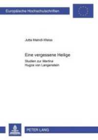 Eine vergessene Heilige : Studien zur "Martina Hugos von Langenstein. Dissertationsschrift (Europäische Hochschulschriften / European University Studies/Publications Universitaires Européenne .18) （Neuausg. 2002. 208 S. 210 mm）