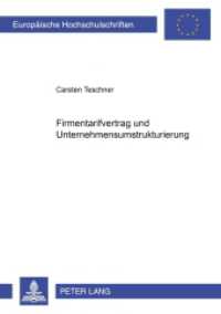 Firmentarifvertrag und Unternehmensumstrukturierung : Dissertationsschrift (Europäische Hochschulschriften Recht .3440) （2002. XXXIV, 218 S. 210 mm）