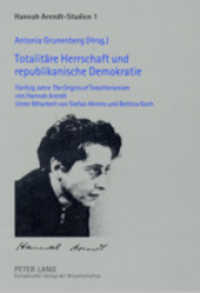 Totalitäre Herrschaft und republikanische Demokratie : Fünfzig Jahre "The Origins of Totalitarianism von Hannah Arendt (Hannah Arendt-Studien / Hannah Arendt Studies .1) （2003. 236 S. 21 cm）