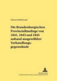 Die Brandenburgischen Provinziallandtage von 1841, 1843 und 1845 anhand ausgewählter Verhandlungsgegenstände : Dissertationsschrift (Rechtshistorische Reihe .263) （Neuausg. 2002. 308 S. 210 mm）