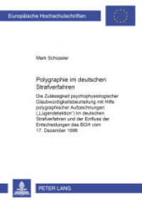 Polygraphie im deutschen Strafverfahren (Europäische Hochschulschriften Recht .3520) （2002. 234 S. 210 mm）