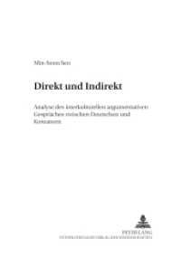 Direkt und Indirekt : Analyse des interkulturellen argumentativen Gespräches zwischen Deutschen und Koreanern. Dissertationsschrift. (Werkstattreihe Deutsch als Fremdsprache .76) （2003. 196 S. 21 cm）