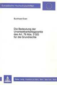 Die Bedeutung der Unantastbarkeitsgarantie des Art. 79 Abs. 3 GG für die Grundrechte : Dissertationsschrift (Europäische Hochschulschriften Recht .730) （Neuausg. 1988. 317 S. 210 mm）