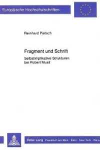 Fragment und Schrift : Selbstimplikative Strukturen bei Robert Musil. Dissertationsschrift (Europäische Hochschulschriften / European University Studies/Publications Universitaires Européenne .10) （Neuausg. 1988. 247 S. 210 mm）