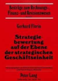 Strategiebewertung auf der Ebene der strategischen Gesch&auml;ftseinheit (Beitr&auml;ge zum Rechnungs-, Finanz- und Revisionswesen .21) （Neuausg. 1988. XIV, 230 S. 210 mm）