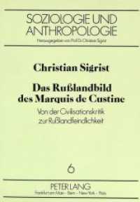 Das Ru&szlig;landbild des Marquis de Custine : Von der Civilisationskritik zur Ru&szlig;landfeindlichkeit (Soziologie und Anthropologie. Studies in Sociology and Anthropology .6) （Neuausg. 1990. 120 S. 210 mm）