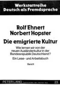 Die emigrierte Kultur : Wie lernen wir von der neuen Ausländerkultur in der Bundesrepublik Deutschland?- Ein Lese- und Arbeitsbuch. Bd. I (Werkstattreihe Deutsch als Fremdsprache .22) （Neuausg. 1988. 270 S. 230 mm）