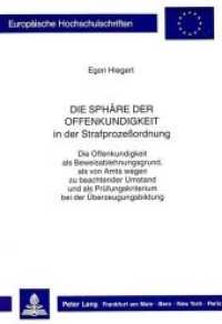 Die Sph&auml;re der Offenkundigkeit in der Strafprozessordnung (Europ&auml;ische Hochschulschriften Recht .771) （Neuausg. 1988. 312 S. 210 mm）