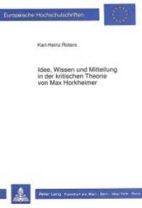 Idee, Wissen und Mitteilung in der kritischen Theorie von Max Horkheimer : Masterarbeit (Europäische Hochschulschriften / European University Studies/Publications Universitaires Européenne .26) （Neuausg. 1988. 139 S. 210 mm）