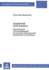 Subjektivität ohne Substanz (Europäische Hochschulschriften / European University Studies/Publications Universitaires Européenne .37) （Neuausg. 1988. VIII, 177 S. 210 mm）