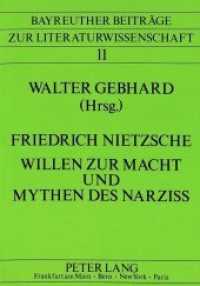 Friedrich Nietzsche - Willen zur Macht und Mythen des Narziss (Bayreuther Beiträge zur Literaturwissenschaft .11) （Neuausg. 1989. 173 S. 210 mm）