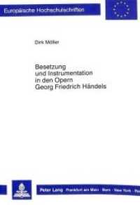 Besetzung und Instrumentation in den Opern Georg Friedrich Händels : Dissertationsschrift (Europäische Hochschulschriften / European University Studies/Publications Universitaires Européenne .38) （Neuausg. 1988. X, 231 S. 210 mm）