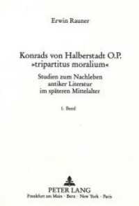 Konrads von Halberstadt O.P. "tripartitus moralium" (Europ&auml;ische Hochschulschriften / European University Studies/Publications Universitaires Europ&eacute;enne .11) （Neuausg. 1989. 391 S. 210 mm）